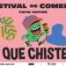 QUE CHISTE!, el primer festival de comedia latinoamericano, hará reir a carcajadas a la CDMX