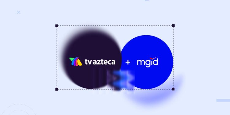 TV Azteca elige a MGID para impulsar su estrategia de monetización.